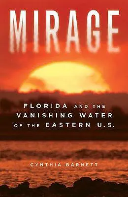 Mirage: Florida a mizející voda na východě USA. - Mirage: Florida and the Vanishing Water of the Eastern U.S.