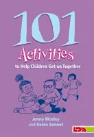 101 aktivit, které pomáhají dětem vycházet spolu - 101 Activities to Help Children Get on Together