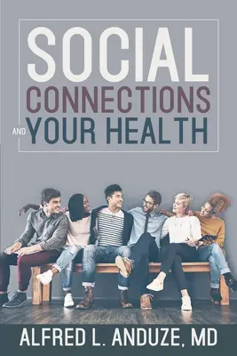 Sociální vazby a vaše zdraví - Social Connections and Your Health