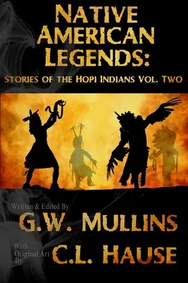 Legendy amerických indiánů: Příběhy indiánů kmene Hopi, svazek druhý - Native American Legends: Stories Of The Hopi Indians Vol Two