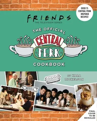 Přátelé: Oficiální dárková kuchařka Central Perk [se zástěrou] - Friends: The Official Central Perk Cookbook Gift Set [With Apron]