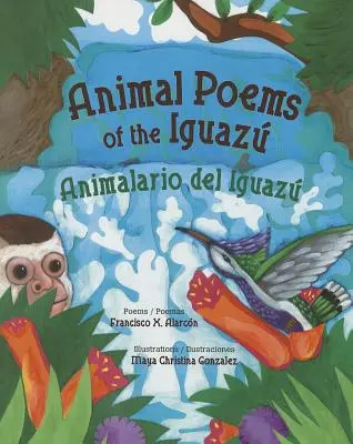 Zvířecí básně Iguazu / Animalario del Iguaz - Animal Poems of the Iguaz / Animalario del Iguaz