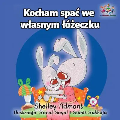 Rád spím ve vlastní posteli: Polská jazyková kniha pro děti - I Love to Sleep in My Own Bed: Polish Language Children's Book