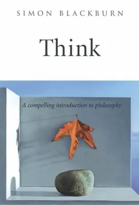 Přemýšlejte: Přesvědčivý úvod do filozofie - Think: A Compelling Introduction to Philosophy