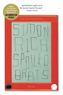 Rozmazlení spratci (včetně příběhu, který inspiroval velkofilm Americká okurka se Sethem Rogenem v hlavní roli): Příběhy - Spoiled Brats (Including the Story That Inspired the Major Motion Picture an American Pickle Starring Seth Rogen): Stories