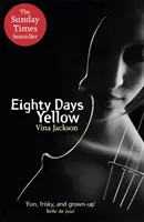 Osmdesát dní žlutá - První román z poutavé a nezapomenutelně romantické série, který si letos v létě přečtete na sluníčku - Eighty Days Yellow - The first novel in the gripping and unforgettablely romantic series to read out in the sun this summer