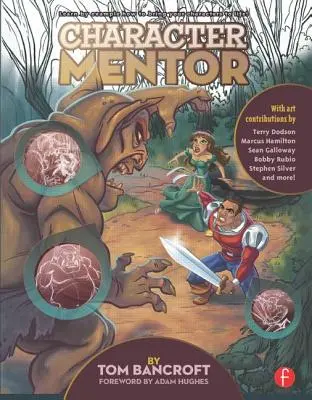 Mentor postavy: Učte se na příkladech používat výrazy, pózy a inscenace, abyste oživili své postavy - Character Mentor: Learn by Example to Use Expressions, Poses, and Staging to Bring Your Characters to Life