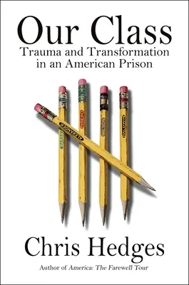 Naše třída: Trauma a proměna v americkém vězení - Our Class: Trauma and Transformation in an American Prison