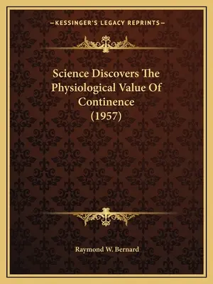 Věda objevuje fyziologickou hodnotu kontinence (1957) - Science Discovers The Physiological Value Of Continence (1957)