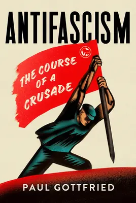 Antifašismus: Průběh křížové výpravy - Antifascism: The Course of a Crusade
