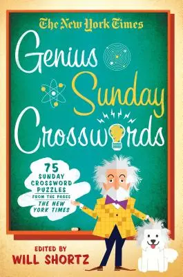 The New York Times Geniální nedělní křížovky: Geniální nedělní křížovky: 75 nedělních křížovek ze stránek New York Times - The New York Times Genius Sunday Crosswords: 75 Sunday Crossword Puzzles from the Pages of the New York Times