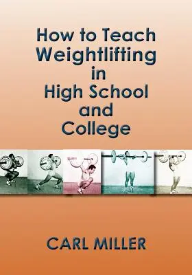 Jak učit vzpírání na střední a vysoké škole: Příručka: Jak na sportovní gymnastiku? - How to Teach Weightlifting in High School and College: A Manual