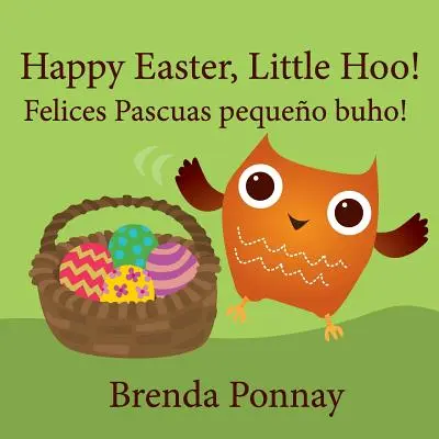 Šťastné Velikonoce, Malý Hoo! / Felices Pascuas pequeo buho! - Happy Easter, Little Hoo! / Felices Pascuas pequeo buho!
