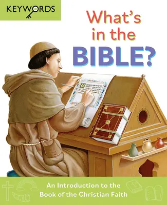 Co je v Bibli? Úvod do knihy křesťanské víry: Jaká je Bible a její učení? - What's in the Bible?: An Introduction to the Book of the Christian Faith