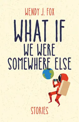 Co kdybychom byli někde jinde - What If We Were Somewhere Else