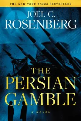 Perská hra: (Kniha 2): Politický a vojenský akční thriller ze série Marcus Ryker - The Persian Gamble: A Marcus Ryker Series Political and Military Action Thriller: (Book 2)