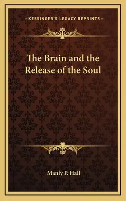 Mozek a uvolnění duše - The Brain and the Release of the Soul