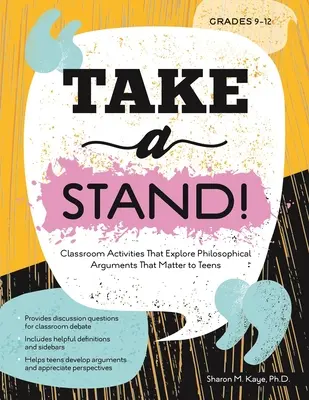 Postavte se tomu! Vyzkoušejte si filozofické argumenty, na kterých dospívajícím záleží. - Take a Stand!: Classroom Activities That Explore Philosophical Arguments That Matter to Teens