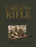 Pušky Carcano vzor 1891: Podrobná historie vývoje a výroby - The Model 1891 Carcano Rifle: A Detailed Developmental and Production History