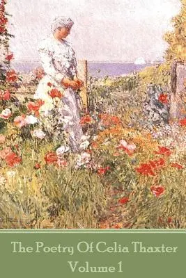 Poezie Celie Thaxterové - I. díl - The Poetry of Celia Thaxter - Volume I