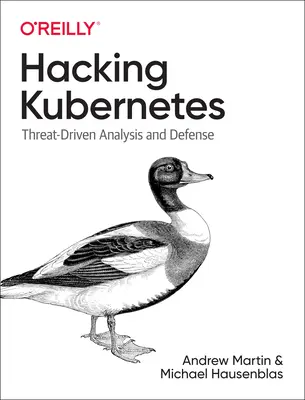 Hacking Kubernetes: Analýza a obrana založená na hrozbách - Hacking Kubernetes: Threat-Driven Analysis and Defense
