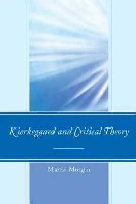 Kierkegaard a kritická teorie - Kierkegaard and Critical Theory