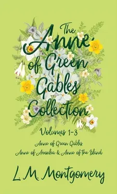 Anne of Green Gables Collection - Svazky 1-3 (Anne of Green Gables, Anne of Avonlea a Anne of the Island) - Anne of Green Gables Collection - Volumes 1-3 (Anne of Green Gables, Anne of Avonlea and Anne of the Island)