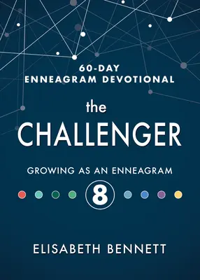 The Challenger: Růst jako enneagramista 8 - The Challenger: Growing as an Enneagram 8