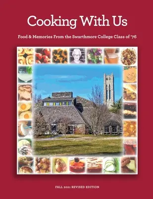 Vařte s námi: Jídlo a vzpomínky ročníku 76 na Swarthmore College - Cooking With Us: Food & Memories From the Swarthmore College Class of '76
