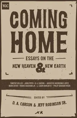 Návrat domů: Eseje o novém nebi a nové zemi: Eseje: - Coming Home: Essays on the New Heaven and the New Earth: Essays