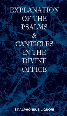 Vysvětlení žalmů a kantik v Božím oficiu - Explanation of the Psalms & Canticles in the Divine Office