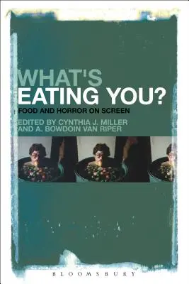 Co tě žere? Jídlo a horor na plátně - What's Eating You?: Food and Horror on Screen