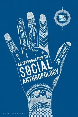 Úvod do sociální antropologie - Sdílení našich světů - Introduction to Social Anthropology - Sharing Our Worlds