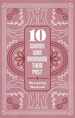 10 žen, které překonaly svou minulost - 10 Women Who Overcame Their Past
