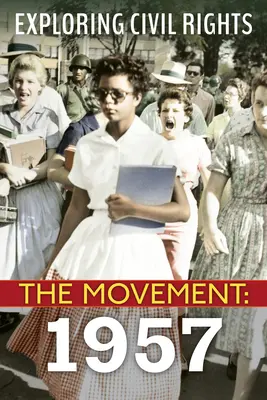 Zkoumání občanských práv: The Movement: 1957 - Exploring Civil Rights: The Movement: 1957
