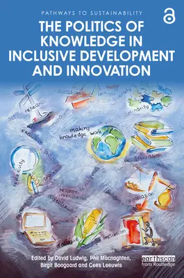 Politika znalostí v inkluzivním rozvoji a inovacích - The Politics of Knowledge in Inclusive Development and Innovation