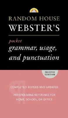 Random House Webster's Pocket Grammar, Usage, and Punctuation (Kapesní gramatika, užívání a interpunkce): Vydání druhé - Random House Webster's Pocket Grammar, Usage, and Punctuation: Second Edition