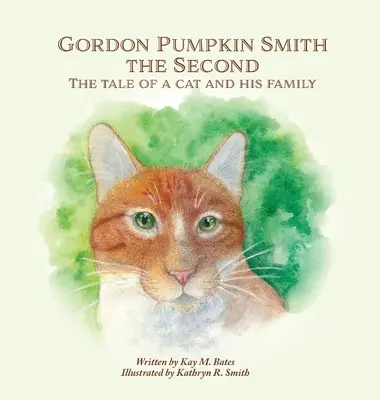 Gordon Pumpkin Smith the Second: Příběh kocoura a jeho rodiny - Gordon Pumpkin Smith the Second: The Tale of a Cat and His Family