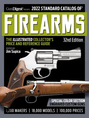 2022 Standardní katalog střelných zbraní, 32. vydání: Ilustrovaný sběratelský cenový a referenční průvodce, 2. vydání - 2022 Standard Catalog of Firearms, 32nd Edition: The Illustrated Collector's Price and Reference Guide