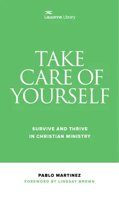 Postarejte se o sebe: Přežít a prosperovat v křesťanské službě - Take Care of Yourself: Survive and Thrive in Christian Ministry