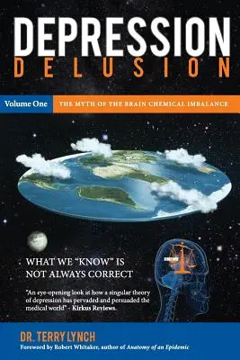Bludy o depresi, díl první: Mýtus o chemické nerovnováze mozku - Depression Delusion, Volume One: The Myth of the Brain Chemical Imbalance