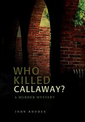 Kdo zabil Callawaye? Vražedná záhada - Who Killed Callaway?: A Murder Mystery