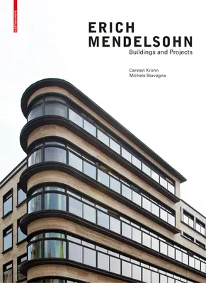Erich Mendelsohn: Stavby a projekty - Erich Mendelsohn: Buildings and Projects