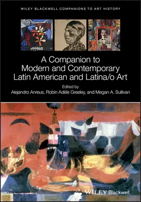 A Companion to Modern and Contemporary Latin American and Latina/O Art (Společník k modernímu a současnému latinskoamerickému a latinskoamerickému umění) - A Companion to Modern and Contemporary Latin American and Latina/O Art