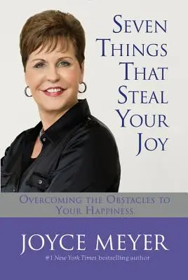 Sedm věcí, které vám kradou radost - Seven Things That Steal Your Joy