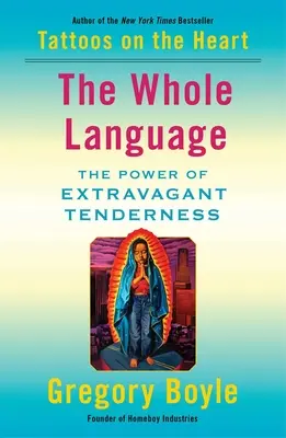 Celý jazyk: Síla nesmírné něhy - The Whole Language: The Power of Extravagant Tenderness