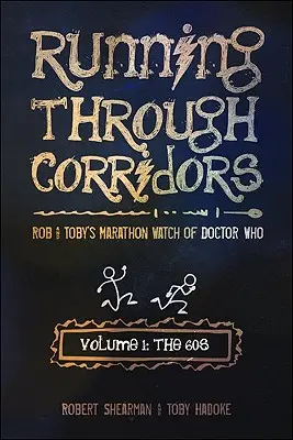 Běh chodbami, 1. díl: 60. léta: Rob a Toby sledují maraton seriálu Doctor Who - Running Through Corridors, Volume 1: The 60s: Rob and Toby's Marathon Watch of Doctor Who