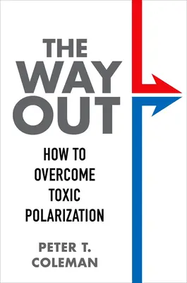 Cesta ven: Jak překonat toxickou polarizaci - The Way Out: How to Overcome Toxic Polarization