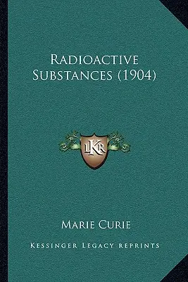 Radioaktivní látky (1904) - Radioactive Substances (1904)