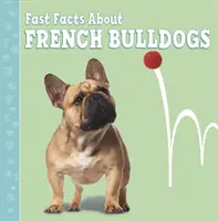 Rychlá fakta o francouzských buldočcích - Fast Facts About French Bulldogs